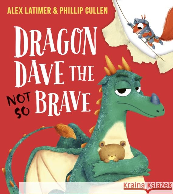 Dragon Dave the (Not-So) Brave Latimer, Alex 9780702314858