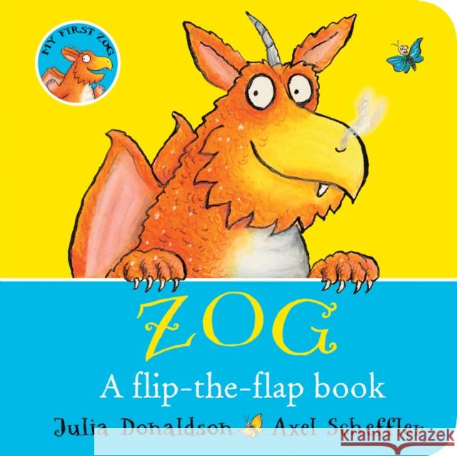 ZOG - A Flip-the-Flap Board Book Donaldson, Julia 9780702315527