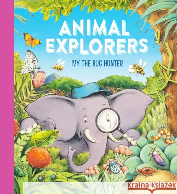 Animal Explorers: Ivy the Bug Hunter (HB) Sharon Rentta 9780702317590 Scholastic