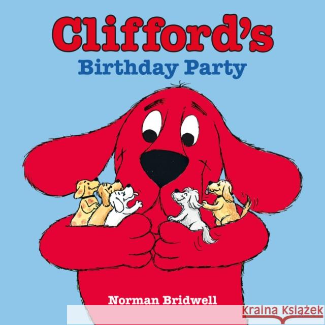 Clifford's Birthday Party Norman Bridwell, Norman Bridwell 9780702317699 Scholastic