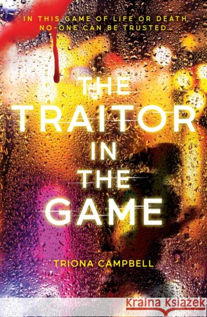 The Traitor in the Game Triona Campbell 9780702317897