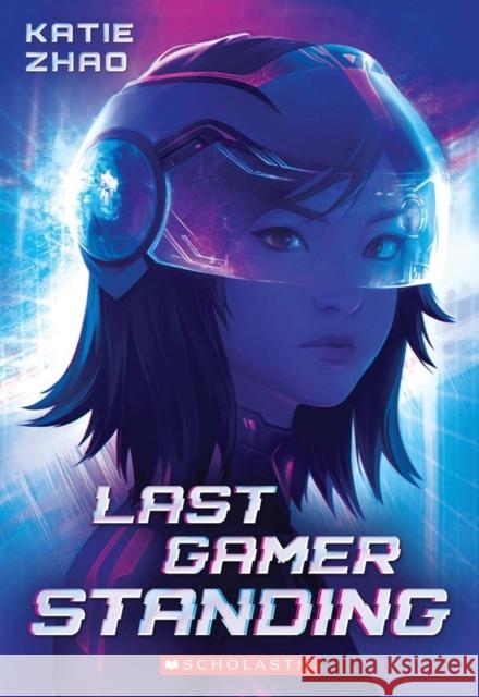 Last Gamer Standing Katie Zhao 9780702318252 Scholastic