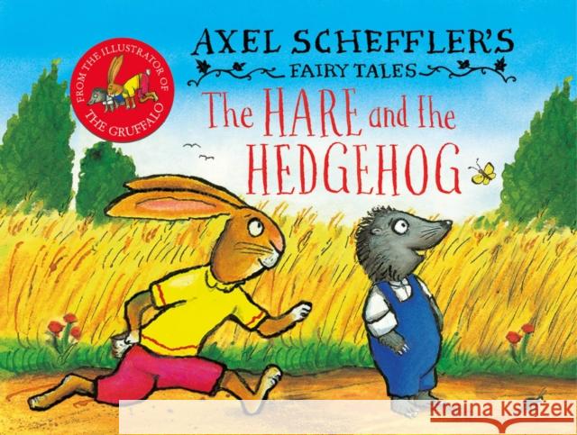Axel Scheffler's Fairy Tales: The Hare and the Hedgehog Axel Scheffler 9780702318290