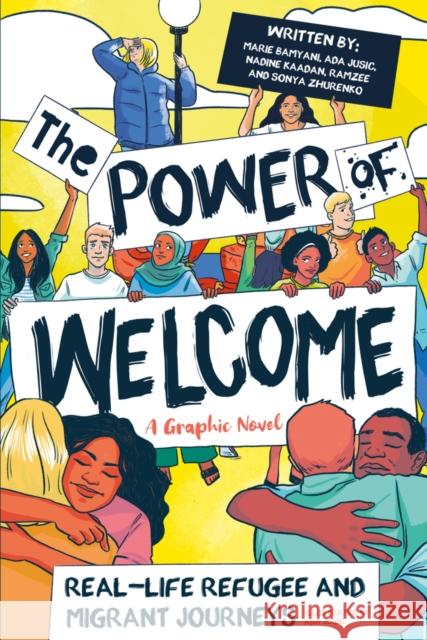 The Power of Welcome: Real-life Refugee and Migrant Journeys Nadine Kaadan 9780702319167