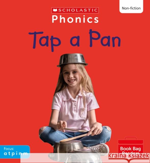 Tap a Pan (Set 1) Matched to Little Wandle Letters and Sounds Revised Catherine Baker 9780702320705 Scholastic