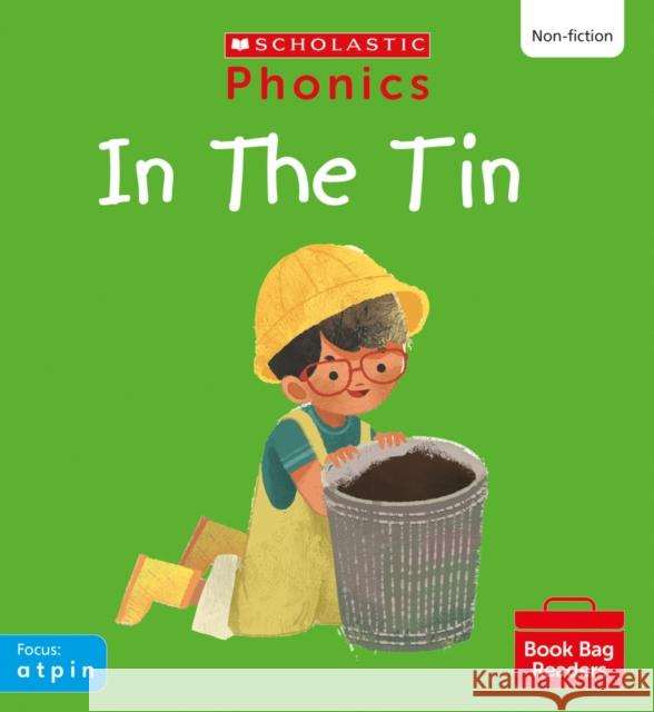 In the Tin (Set 1) Matched to Little Wandle Letters and Sounds Revised Catherine Baker 9780702320712 Scholastic