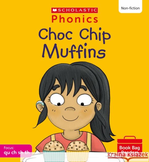 Choc Chip Muffins (Set 4) Matched to Little Wandle Letters and Sounds Revised Suzy Ditchburn 9780702320811 Scholastic