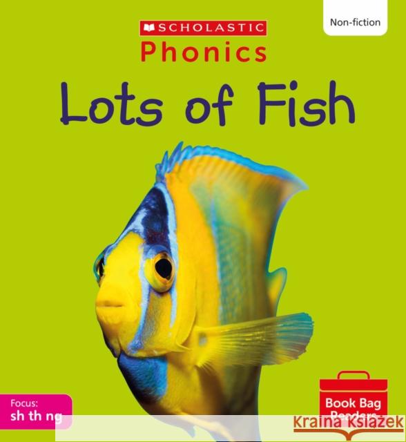 Lots of Fish (Set 4) Matched to Little Wandle Letters and Sounds Revised Suzy Ditchburn 9780702320828 Scholastic