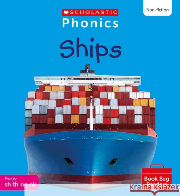 Ships (Set 4) Matched to Little Wandle Letters and Sounds Revised Suzy Ditchburn 9780702320835 Scholastic