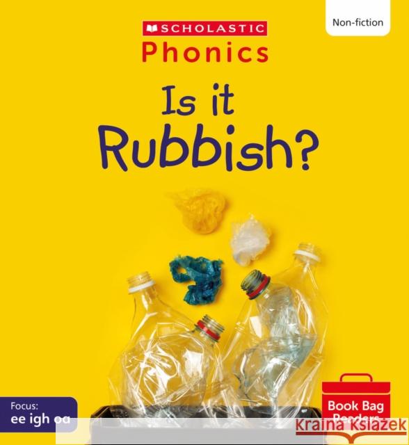 Is It Rubbish? (Set 5) Matched to Little Wandle Letters and Sounds Revised Helen Betts 9780702320880