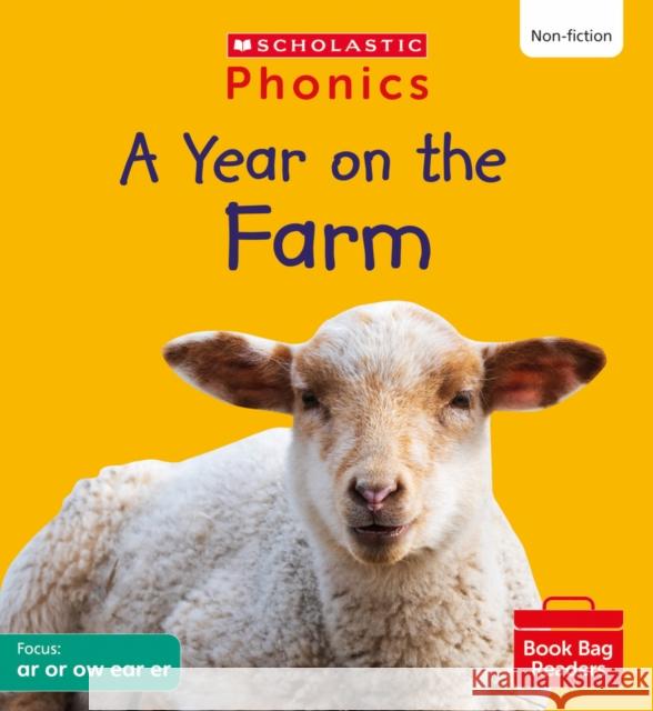 A Year on the Farm (Set 6) Matched to Little Wandle Letters and Sounds Revised Russ, Rachel 9780702320897 Scholastic