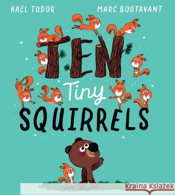 Ten Tiny Squirrels Kael Tudor 9780702322334