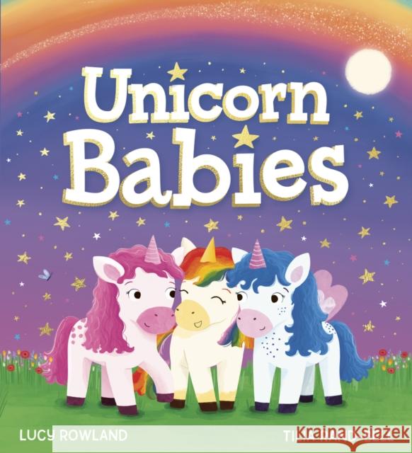 Unicorn Babies (PB) Lucy Rowland 9780702322549 Scholastic