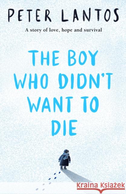 The Boy Who Didn't Want to Die Peter Lantos 9780702323089