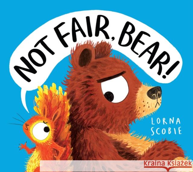 Not Fair, Bear! (PB) Lorna Scobie 9780702324086