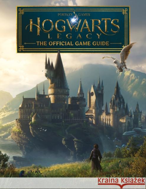 Hogwarts Legacy: The Official Game Guide Scholastic 9780702324154