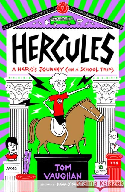 Hercules: A Hero's Journey (on a School Trip) Tom Vaughan 9780702324628