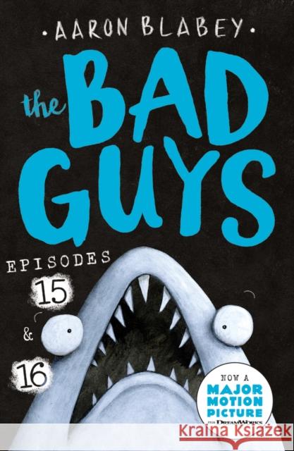 The Bad Guys: Episode 15 & 16 Aaron Blabey 9780702324710