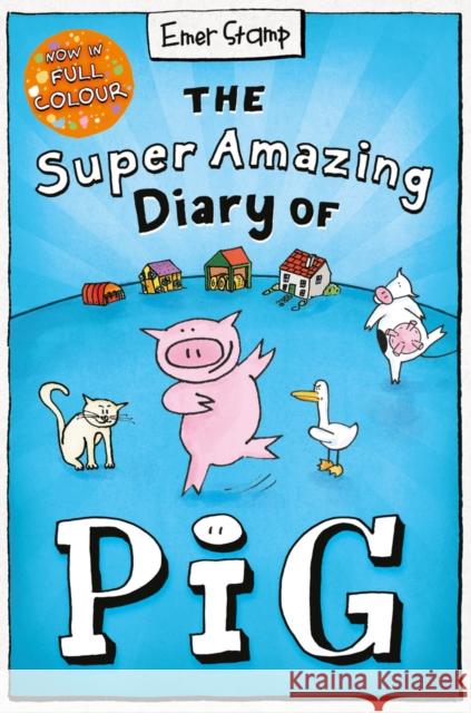 The Super Amazing Diary of Pig: Colour Edition Emer Stamp 9780702325038 Scholastic