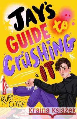 Jay's Guide to Crushing It Ruby Clyde 9780702325076