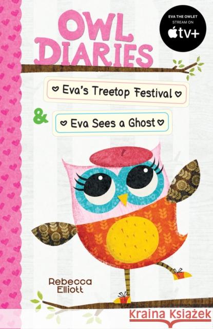 Owl Diaries Bind-Up 1: Eva's Treetop Festival & Eva Sees a Ghost Rebecca Elliott 9780702325588 Scholastic