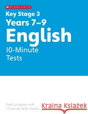 KS3 English 10-Minute Tests Years 7-9 Cindy Torn 9780702326820 Scholastic