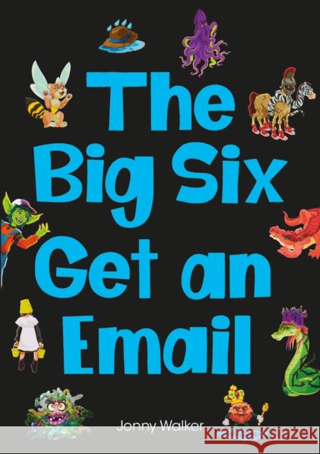 The Big Six Get an Email (Set 12) Jonny Walker 9780702327322 Scholastic