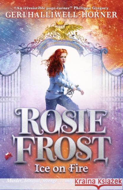 Rosie Frost: Ice on Fire Geri Halliwell-Horner 9780702328701
