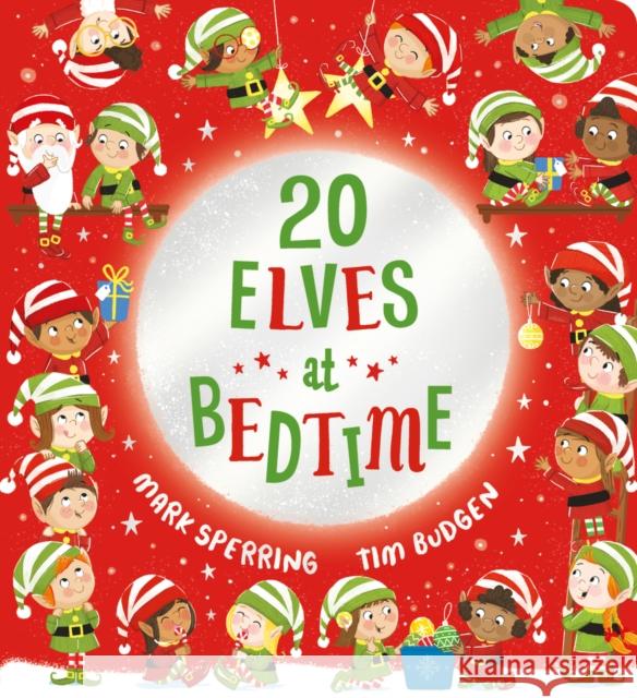 Twenty Elves at Bedtime (CBB) Mark Sperring, Tim Budgen 9780702328947 Scholastic