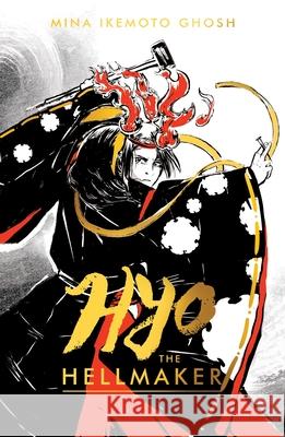 Hyo the Hellmaker Mina Ikemoto Ghosh 9780702328954 Scholastic