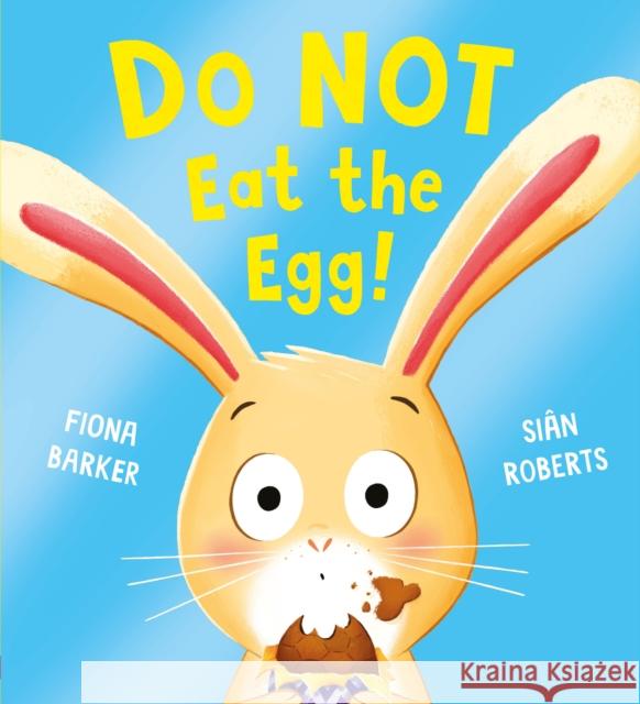 Do NOT Eat the Egg Fiona Barker 9780702329258