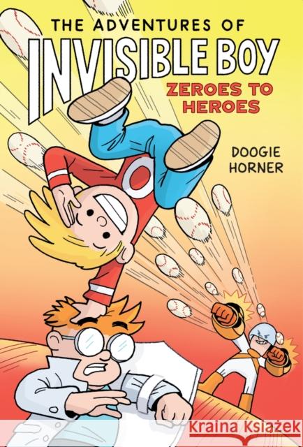 The Adventures of Invisible Boy: Zeroes to Heroes Doogie Horner 9780702329579 Scholastic