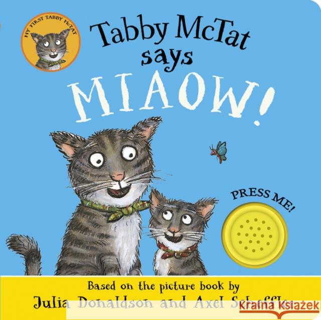 Tabby McTat Says Miaow! Julia Donaldson 9780702329845 Scholastic