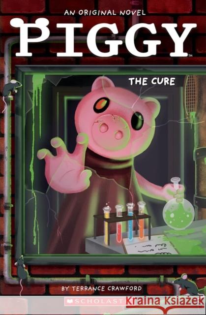 Piggy: The Cure Terrance Crawford 9780702330087 Scholastic