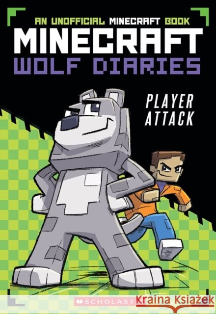 Minecraft Wolf Diaries #1: Player Attack Winston Wolf 9780702333132