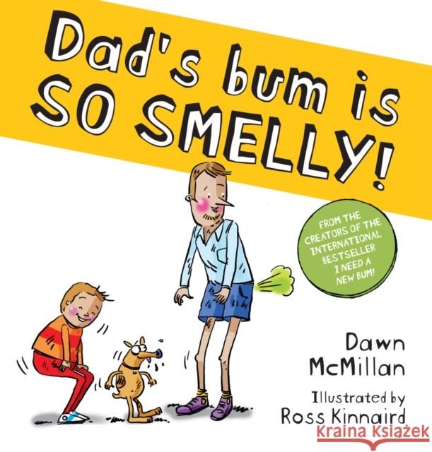 Dad's Bum is So Smelly! (PB) Dawn McMillan 9780702333675