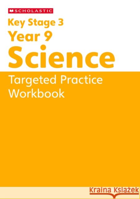 KS3 Year 9 Science Targeted Practice Workbook Vicky Fee 9780702336546 Scholastic