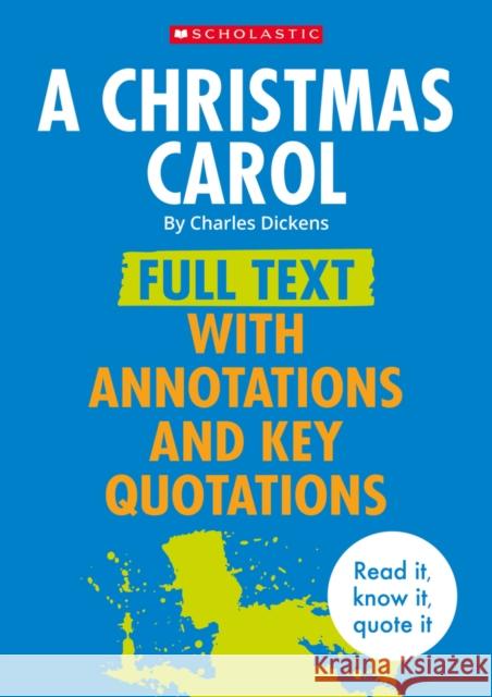 A Christmas Carol: Full Text with Annotations and Key Quotations Cindy Torn 9780702336683 Scholastic