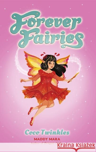 Forever Fairies: Coco Twinkles Maddy Mara 9780702338908 Scholastic