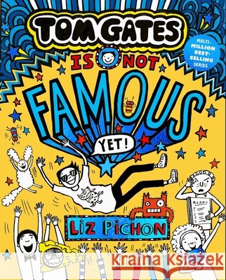 Tom Gates Is Not Famous (Yet) (Book 25) Liz Pichon 9780702339448 Scholastic