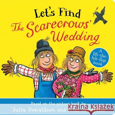 Let's Find The Scarecrows' Wedding Julia Donaldson 9780702341397 Scholastic