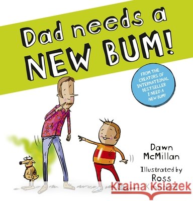 Dad Needs a New Bum! Dawn McMillan 9780702342936