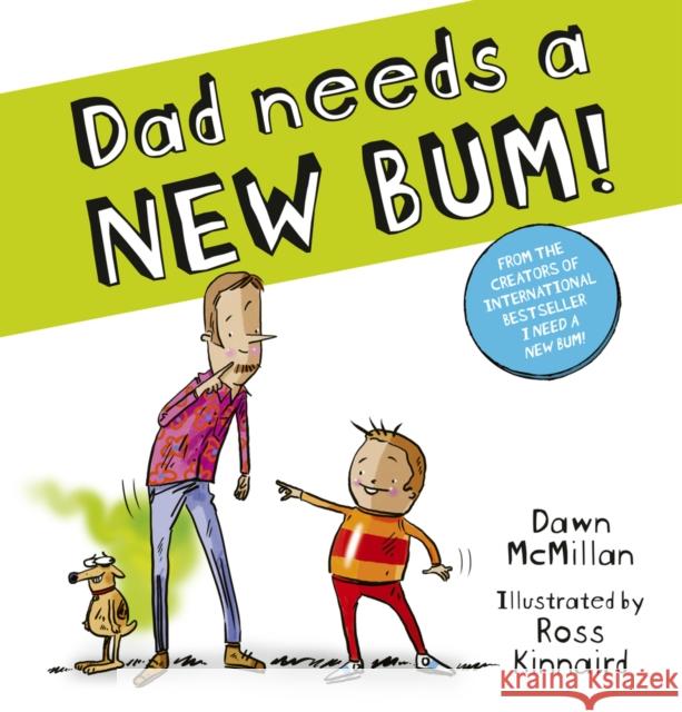Dad Needs a New Bum! (PB) Dawn McMillan 9780702342936