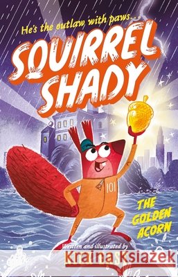 Squirrel Shady: The Golden Acorn Nick East 9780702343087