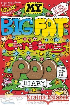 My Big Fat Christmas Poo Diary Jim Smith 9780702344138 Scholastic