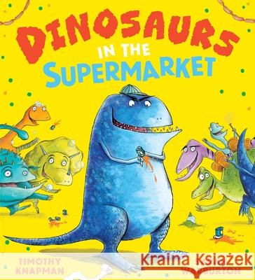 Dinosaurs in the Supermarket NE (PB) Timothy Knapman 9780702344688 Scholastic