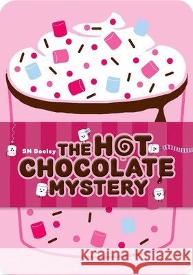 Hot Chocolate Mystery SM Dooley 9780702350245