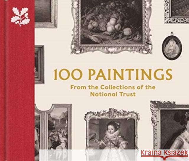 100 Paintings from the Collections of the National Trust David Taylor 9780707804606 National Trust