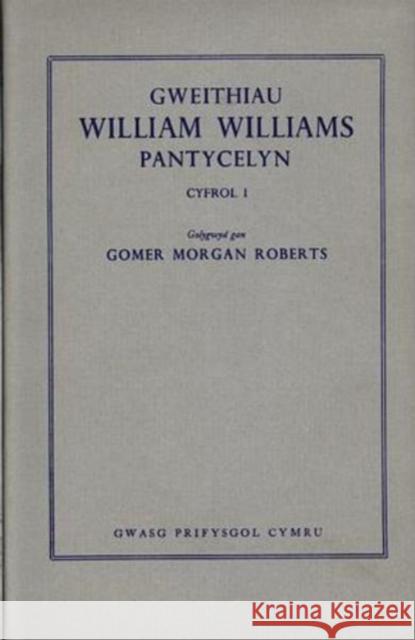 Gweithiau William Williams, Pantycelyn: v. 1 William Williams 9780708302460