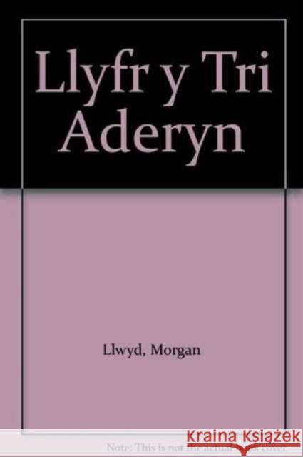 Llyfr y Tri Aderyn Morgan Llwyd 9780708305508 UNIVERSITY OF WALES PRESS